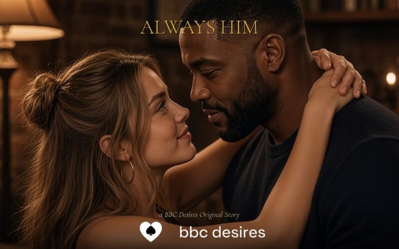 Always Him — Chapter 1: The Night That Split Everything cover — BBC Desires