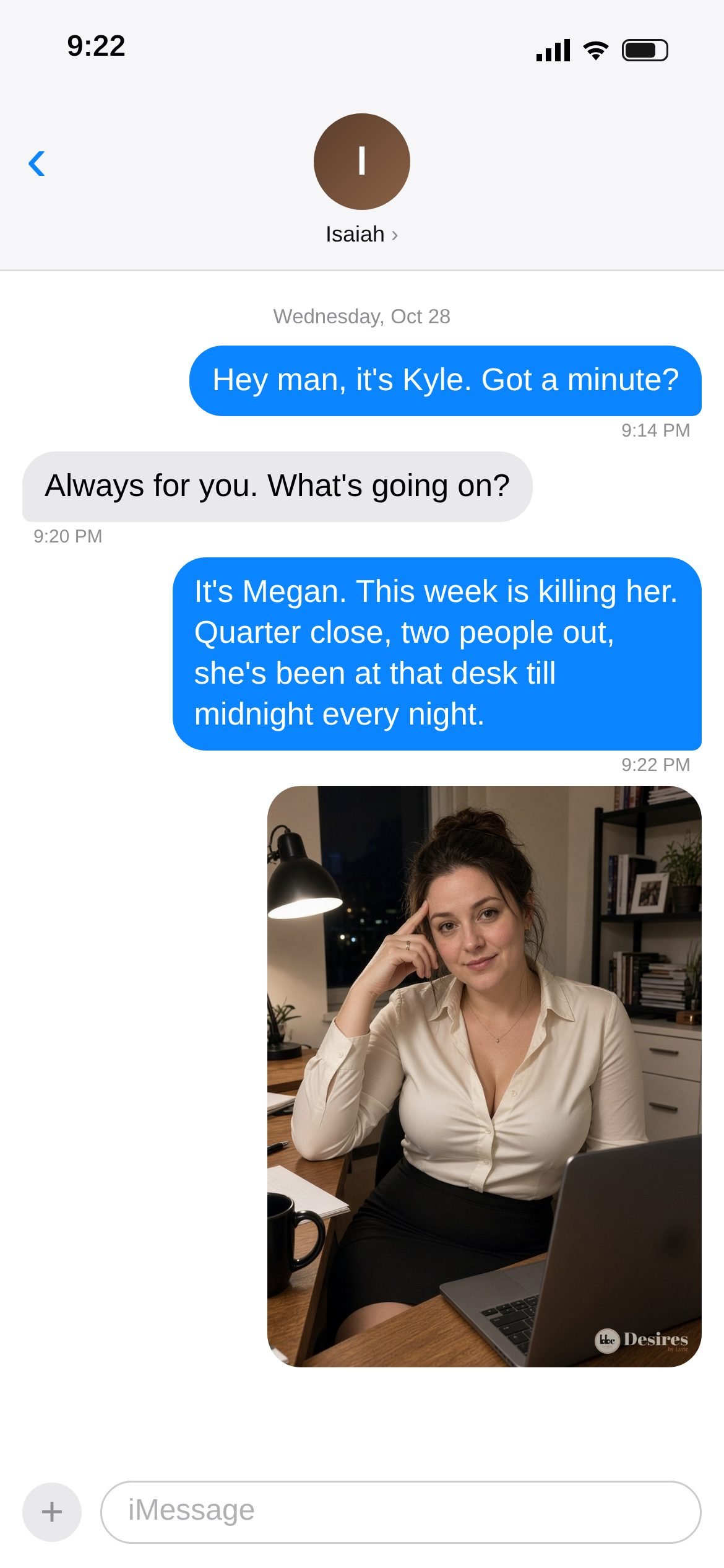 Text thread screenshot 1 of 15: Kyle texts Isaiah: Megan's week is crushing her. The desk photo.
